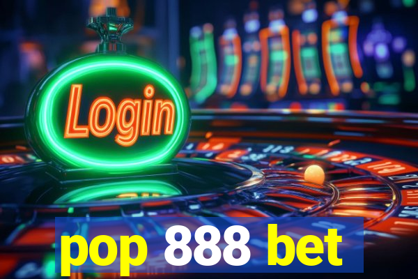 pop 888 bet